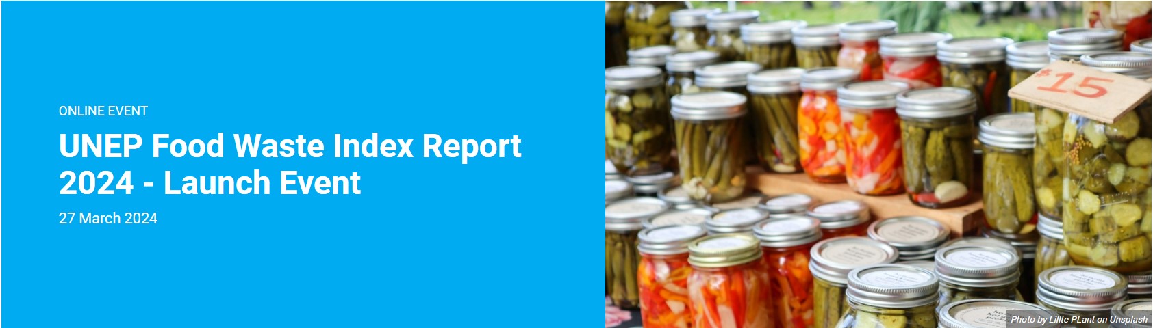 UNEP Food Waste Index Report 2024 - Launch Event